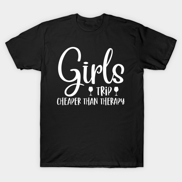 Girls Trip Cheaper Than Therapy T-Shirt by SimonL